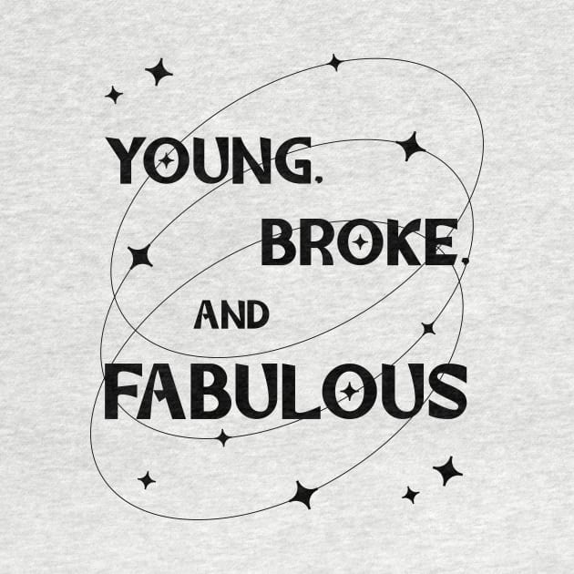 Young, Broke, and Fabulous typography black by theMstudio